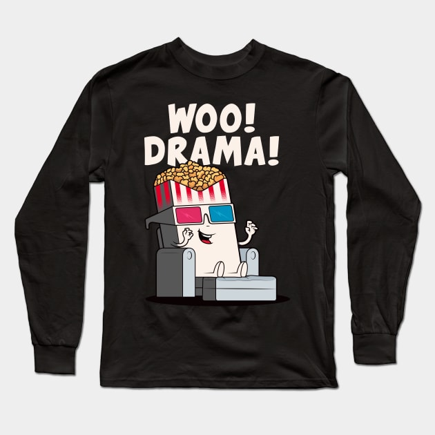 Woo! Drama! Funny popcorn character loves drama! (on dark colors) Long Sleeve T-Shirt by Messy Nessie